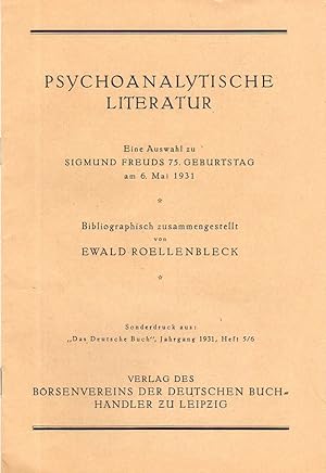 Image du vendeur pour Psychoanalytische Literatur. Eine Auswahl zu Sigmund Freuds fnfundsiebzigsten Geburtstag am 6.Mai 1931. Bibliographisch zusammengestellt. Sonderdruck aus: "Das Deutsche Buch", Jahrgang 1931, Heft 5/6. mis en vente par Rdner Versandantiquariat