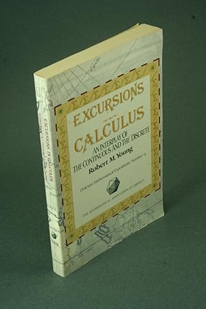 Bild des Verkufers fr Excursions in calculus: an interplay of the continuous and the discrete. zum Verkauf von Steven Wolfe Books