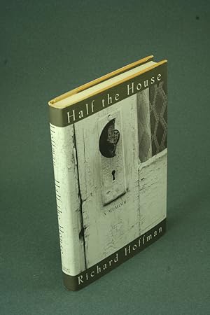 Bild des Verkufers fr Half the house. A memoir. zum Verkauf von Steven Wolfe Books