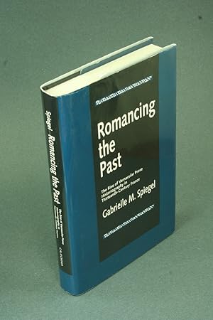 Seller image for Romancing the past: the rise of vernacular prose historiography in thirteenth-century France. for sale by Steven Wolfe Books