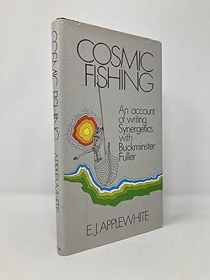 Seller image for Cosmic Fishing: An Account of Writing Synergetics With Buckminster Fuller for sale by Southampton Books