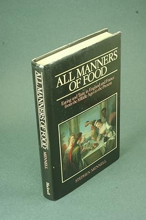 Bild des Verkufers fr All manners of food: eating and taste in England and France from the Middle Ages to the present. zum Verkauf von Steven Wolfe Books