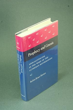 Bild des Verkufers fr Prophecy and gnosis: apocalypticism in the wake of the Lutheran Reformation. zum Verkauf von Steven Wolfe Books
