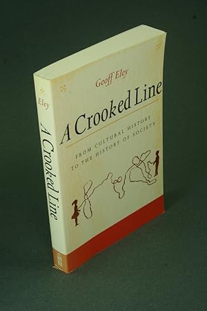 Imagen del vendedor de A crooked line : from cultural history to the history of society. a la venta por Steven Wolfe Books