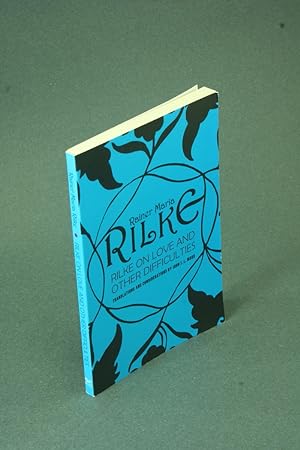 Bild des Verkufers fr Rilke on love and other difficulties. Translations and considerations of Rainer Maria Rilke by John J.L. Mood. zum Verkauf von Steven Wolfe Books