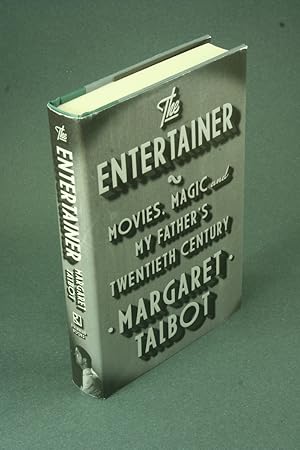 Seller image for The entertainer: movies, magic, and my father's twentieth century. for sale by Steven Wolfe Books