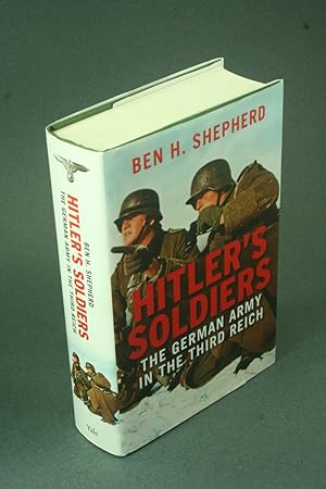 Seller image for Hitler's soldiers: the German army in the Third Reich. for sale by Steven Wolfe Books