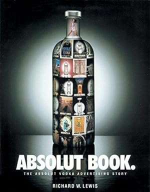 Bild des Verkufers fr Absolut Book: The Absolut Vodka Advertising Story zum Verkauf von WeBuyBooks