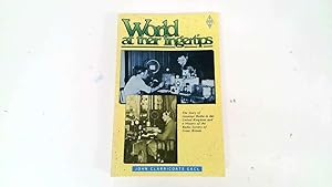 Image du vendeur pour World At Their Fingertips The Story Of Amateur Radio In The United Kingdom mis en vente par Goldstone Rare Books