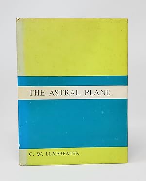 The Astral Plane (Theosophical Manual No. 5)