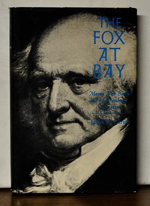 Seller image for The Fox at Bay: Martin Van Buren and the Presidency 1837-1841 for sale by Cat's Cradle Books