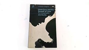 Seller image for Child Care And The Growth Of Love New Enlarged Edition John Bowlby Pelican Books for sale by Goldstone Rare Books