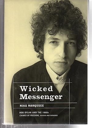 Wicked Messenger: Bob Dylan And the 1960s