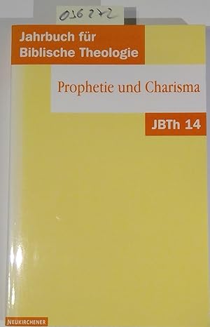Jahrbuch für Biblische Theologie, Band 14 (1999) Prophetie und Charisma