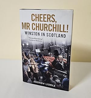 Bild des Verkufers fr Cheers, Mr Churchill!; Winston in Scotland zum Verkauf von Waysidebooks