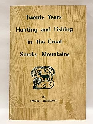 Twenty Years Hunting and Fishing in the Great Smoky Mountains