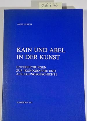 Kain und Abel in der Kunst. Untersuchungen zur Ikonographie und Auslegungsgeschichte