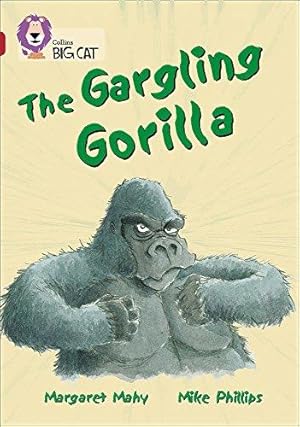 Image du vendeur pour The Gargling Gorilla: A humorous story about Tim, who kindly agrees to feed his neighbour's animals. (Collins Big Cat) mis en vente par WeBuyBooks