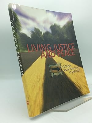 Seller image for LIVING JUSTICE AND PEACE: Catholic Social Teaching in Practice for sale by Kubik Fine Books Ltd., ABAA