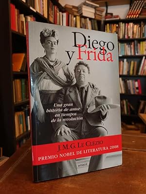 Diego y Frida: Una gran historia de amor en tiempos de la revolución