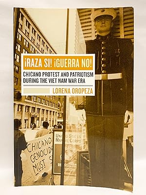 Immagine del venditore per Raza Si! Guerra No! Chicano Protest and Patriotism During the Viet Nam War Era venduto da Old New York Book Shop, ABAA