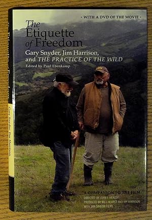 Seller image for The Etiquette of Fredom: Gary Snyder, Jim Harrison and The Practice of The Wild (with DVD of the Movie) for sale by Pistil Books Online, IOBA