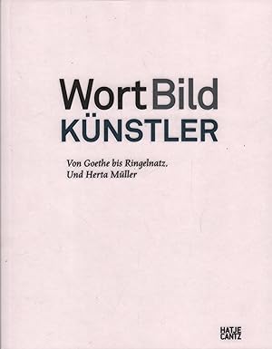 Bild des Verkufers fr Wort Bild Knstler Von Goethe bis Ringelnatz. Und Herta Mller zum Verkauf von Leipziger Antiquariat