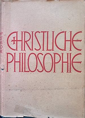 Seller image for Christliche Philosophie : Der Mensch zwischen Gott u. d. Welt. Belehrende Schriftenreihe der Buchgemeinde Bonn ; 14; Jahresreihe // Buchgemeinde Bonn ; 1938, Bd. 1 for sale by books4less (Versandantiquariat Petra Gros GmbH & Co. KG)