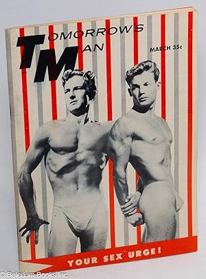 Imagen del vendedor de Tomorrow's Man: the magazine of successful bodybuilding; vol. 5, #4, March, 1957: Your sex urge! a la venta por Bolerium Books Inc.