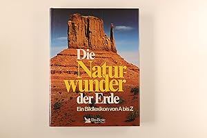 DIE NATURWUNDER DER ERDE. ein Bildlexikon von A bis Z