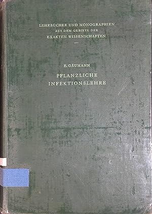 Seller image for Pflanzliche Infektionslehre : Lehrbuch der allgemeinen Pflanzenpathologie fr Biologen, Landwirte, Frster u. Pflanzenzchter. Lehrbcher und Monographien aus dem Gebiete der exakten Wissenschaften ; Bd. 3; Reihe der experimentellen Biologie ; Bd. 1 for sale by books4less (Versandantiquariat Petra Gros GmbH & Co. KG)