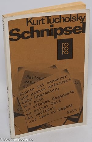 Seller image for Schnipsel. Herausgegeben von Mary Gerold-Tucholsky, Fritz J. Raddatz for sale by Bolerium Books Inc.
