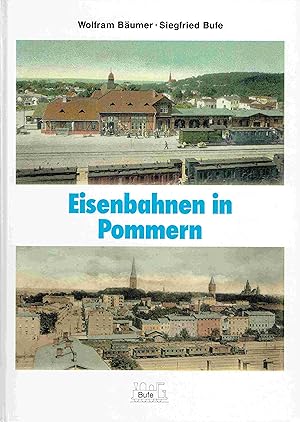 Bild des Verkufers fr Eisenbahnen in Pommern. Ostdeutsche Eisenbahngeschichte Band 3. zum Verkauf von Antiquariat Bernhardt