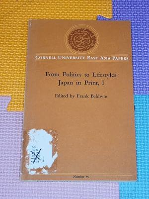 From Politics to Lifestyles: Japan in Print, I (Cornell East Asia Series)
