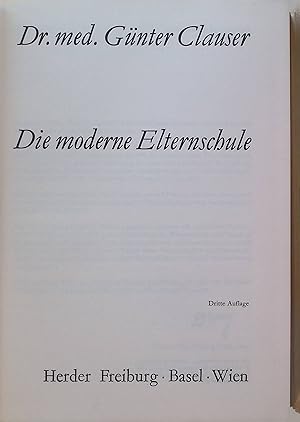 Bild des Verkufers fr Die moderne Elternschule : Der sichere Umgang mit Ungeborenen, Babies, Kleinkindern, Schulkindern, Teens u. Twens. zum Verkauf von books4less (Versandantiquariat Petra Gros GmbH & Co. KG)