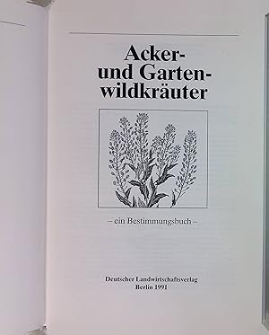 Acker- und Gartenwildkräuter : ein Bestimmungsbuch.