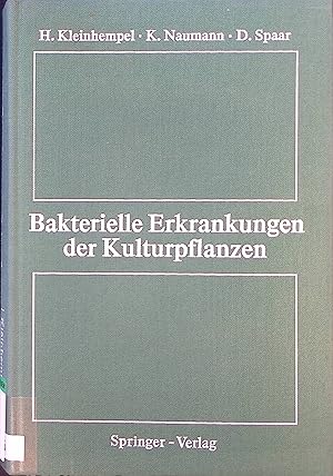 Bakterielle Erkrankungen der Kulturpflanzen.