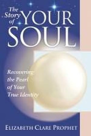 Bild des Verkufers fr The Story of Your Soul: Recovering the Pearl of Your True Identity zum Verkauf von Smartbuy