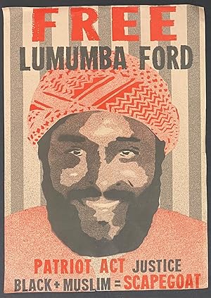 Free Lumumba Ford. Patriot Act Justice / Black + Muslim = Scapegoat [broadside]