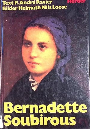 Imagen del vendedor de Bernadette Soubirous : Eine Heilige Frankreichs, Europas u.d. Welt. a la venta por books4less (Versandantiquariat Petra Gros GmbH & Co. KG)