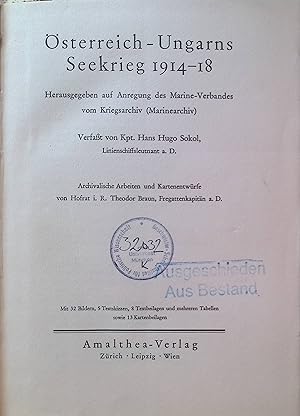 Bild des Verkufers fr sterreich-Ungarns Seekrieg 1914-18. Archivalische Arbeiten und Kartenentwrfe von Hofrat i. R. Theodor Braun, Fregattenkapitn a. D. zum Verkauf von books4less (Versandantiquariat Petra Gros GmbH & Co. KG)