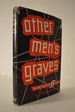 Peter Neumann OTHER MEN'S GRAVES Diary of an SS Man Weidenfeld & Nicolson London [Hardcover] unknown