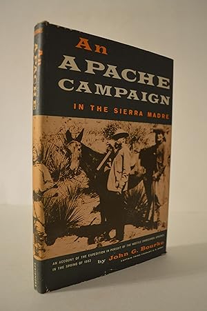 Seller image for Rare John Bourke Apache Campaign in Sierra Madre Native American Expedition History - Unknown [Hardcover] John G. Bourke; J. Frank Dobie (intro for sale by Lavendier Books