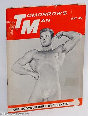 Imagen del vendedor de Tomorrow's Man: the magazine of successful bodybuilding; vol. 5, #6, May, 1957: Are body builders oversexed a la venta por Bolerium Books Inc.