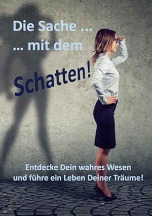 Image du vendeur pour Die Sache . mit dem Schatten! mis en vente par BuchWeltWeit Ludwig Meier e.K.