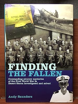 Seller image for Finding the Fallen: Outstanding Aircrew Mysteries from the First World War to Desert Storm Investigated and Solved for sale by Rosario Beach Rare Books