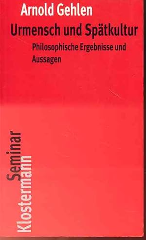 Urmensch und Spätkultur. Philosophische Ergebnisse und Aussagen. Klostermann-Seminar 4.