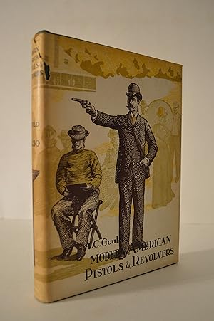 Modern American pistols and revolvers;: An account of the development of pistols and revolvers in...
