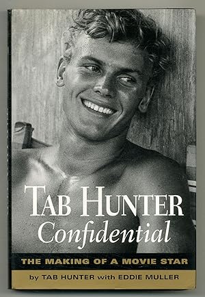 Bild des Verkufers fr Tab Hunter Confidential: The Making of a Movie Star zum Verkauf von Between the Covers-Rare Books, Inc. ABAA