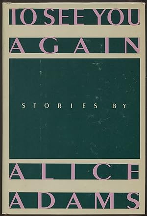 Bild des Verkufers fr To See You Again: Stories zum Verkauf von Between the Covers-Rare Books, Inc. ABAA